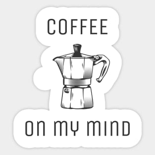 Coffee On My Mind Sticker